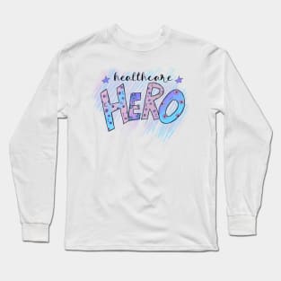 Healthcare Hero Long Sleeve T-Shirt